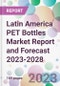 Latin America PET Bottles Market Report and Forecast 2023-2028 - Product Thumbnail Image