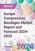 Europe Compression Bandages Market Report and Forecast 2024-2032- Product Image