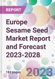 Europe Sesame Seed Market Report and Forecast 2023-2028- Product Image