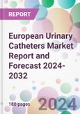 European Urinary Catheters Market Report and Forecast 2024-2032- Product Image