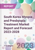 South Korea Myopia and Presbyopia Treatment Market Report and Forecast 2023-2028- Product Image