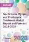 South Korea Myopia and Presbyopia Treatment Market Report and Forecast 2023-2028 - Product Image