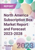 North America Subscription Box Market Report and Forecast 2023-2028- Product Image