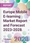 Europe Mobile E-learning Market Report and Forecast 2023-2028 - Product Thumbnail Image