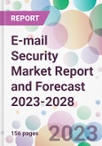 E-mail Security Market Report and Forecast 2023-2028- Product Image
