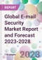 Global E-mail Security Market Report and Forecast 2023-2028 - Product Image
