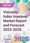 Viscosity Index Improver Market Report and Forecast 2023-2028 - Product Thumbnail Image