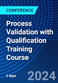 Process Validation with Qualification Training Course (ONLINE EVENT: May 21-22, 2024)- Product Image