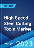 High Speed Steel Cutting Tools Market: Global Industry Trends, Share, Size, Growth, Opportunity and Forecast 2023-2028- Product Image