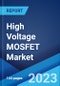 High Voltage MOSFET Market: Global Industry Trends, Share, Size, Growth, Opportunity and Forecast 2023-2028 - Product Thumbnail Image