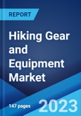 Hiking Gear and Equipment Market: Global Industry Trends, Share, Size, Growth, Opportunity and Forecast 2023-2028- Product Image