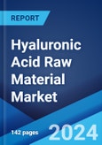 Hyaluronic Acid Raw Material Market: Global Industry Trends, Share, Size, Growth, Opportunity and Forecast 2023-2028- Product Image