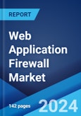 Web Application Firewall Market: Global Industry Trends, Share, Size, Growth, Opportunity and Forecast 2023-2028- Product Image