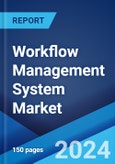 Workflow Management System Market: Global Industry Trends, Share, Size, Growth, Opportunity and Forecast 2023-2028- Product Image