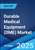 Durable Medical Equipment (DME) Market Report by Product (Personal Mobility Devices, Bathroom Safety Devices and Medical Furniture, Monitoring and Therapeutic Devices), End Use (Hospital, Nursing Homes, Home Healthcare, and Others), and Region 2023-2028- Product Image