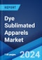 Dye Sublimated Apparels Market Report by Product Type (T-shirt, Leggings, Hoodies, Golf Shirts, and Others), Printing Technique (Small Format Heat Press, Calendar Heat Press, Flatbed Heat Press, 3D Vacuum Heat Press), Distribution Channel (Offline, Online), and Region 2023-2028 - Product Image