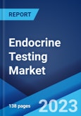 Endocrine Testing Market Report by Test Type, Technology, End Use, and Region 2023-2028- Product Image