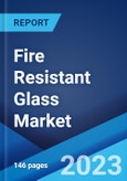 Fire Resistant Glass Market: Global Industry Trends, Share, Size, Growth, Opportunity and Forecast 2023-2028- Product Image