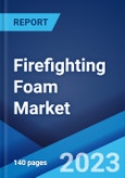 Firefighting Foam Market: Global Industry Trends, Share, Size, Growth, Opportunity and Forecast 2023-2028- Product Image