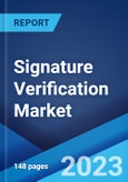 Signature Verification Market: Global Industry Trends, Share, Size, Growth, Opportunity and Forecast 2023-2028- Product Image