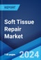 Soft Tissue Repair Market: Global Industry Trends, Share, Size, Growth, Opportunity and Forecast 2023-2028 - Product Image