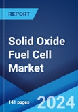 Solid Oxide Fuel Cell Market Report by Application, End User, and Region 2024-2032- Product Image