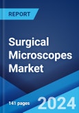 Surgical Microscopes Market: Global Industry Trends, Share, Size, Growth, Opportunity and Forecast 2023-2028- Product Image