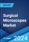 Surgical Microscopes Market: Global Industry Trends, Share, Size, Growth, Opportunity and Forecast 2023-2028 - Product Image