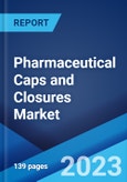 Pharmaceutical Caps and Closures Market Report by Product, Material, End User, and Region 2023-2028- Product Image