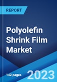 Polyolefin Shrink Film Market: Global Industry Trends, Share, Size, Growth, Opportunity and Forecast 2023-2028- Product Image