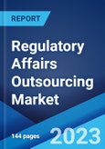 Regulatory Affairs Outsourcing Market Report by Services, Company Size, Category, Indication, Stage, End User, and Region 2023-2028- Product Image