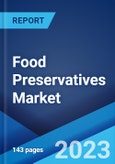 Food Preservatives Market Report by Type (Natural, Synthetic), Function (Anti-Microbial, Anti-Oxidant, and Others), Application (Meat and Poultry, Bakery, Dairy, Beverages, Snacks, and Others), and Region 2023-2028- Product Image
