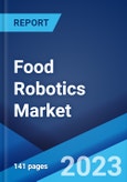 Food Robotics Market Report by Type (SCARA, Articulated, Parallel, Cylindrical, and Others), Payload (Low, Medium, Heavy), Application (Packaging, Repackaging, Palletizing, Picking, Processing, and Others), and Region 2023-2028- Product Image