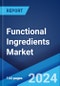 Functional Ingredients Market: Global Industry Trends, Share, Size, Growth, Opportunity and Forecast 2023-2028 - Product Thumbnail Image