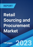 Retail Sourcing and Procurement Market: Global Industry Trends, Share, Size, Growth, Opportunity and Forecast 2023-2028- Product Image