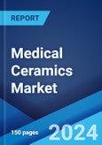 Medical Ceramics Market Report by Type, Application, End User, and Region 2023-2028- Product Image