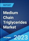 Medium Chain Triglycerides Market: Global Industry Trends, Share, Size, Growth, Opportunity and Forecast 2023-2028- Product Image