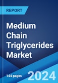 Medium Chain Triglycerides Market: Global Industry Trends, Share, Size, Growth, Opportunity and Forecast 2023-2028- Product Image