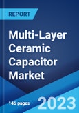 Multi-Layer Ceramic Capacitor Market: Global Industry Trends, Share, Size, Growth, Opportunity and Forecast 2023-2028- Product Image