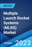 Multiple Launch Rocket Systems (MLRS) Market: Global Industry Trends, Share, Size, Growth, Opportunity and Forecast 2023-2028- Product Image
