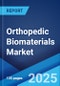 Orthopedic Biomaterials Market Report by Material Type, Application, and Region 2023-2028 - Product Image