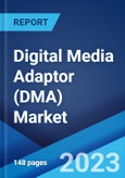 Digital Media Adaptor (DMA) Market: Global Industry Trends, Share, Size, Growth, Opportunity and Forecast 2023-2028- Product Image