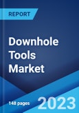 Downhole Tools Market: Global Industry Trends, Share, Size, Growth, Opportunity and Forecast 2023-2028- Product Image