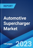 Automotive Supercharger Market: Global Industry Trends, Share, Size, Growth, Opportunity and Forecast 2023-2028- Product Image