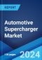 Automotive Supercharger Market: Global Industry Trends, Share, Size, Growth, Opportunity and Forecast 2023-2028 - Product Image