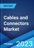 Cables and Connectors Market Report by Product Type, Installation Type, Vertical, and Region 2023-2028- Product Image