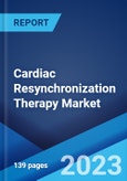 Cardiac Resynchronization Therapy Market Report by Type, Application, End User, and Region 2023-2028- Product Image