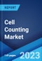 Cell Counting Market: Global Industry Trends, Share, Size, Growth, Opportunity and Forecast 2023-2028 - Product Image