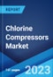 Chlorine Compressors Market: Global Industry Trends, Share, Size, Growth, Opportunity and Forecast 2023-2028 - Product Image