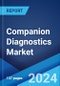 Companion Diagnostics Market Report by Product & Service, Technology, Indication, End User, and Region 2023-2028 - Product Image